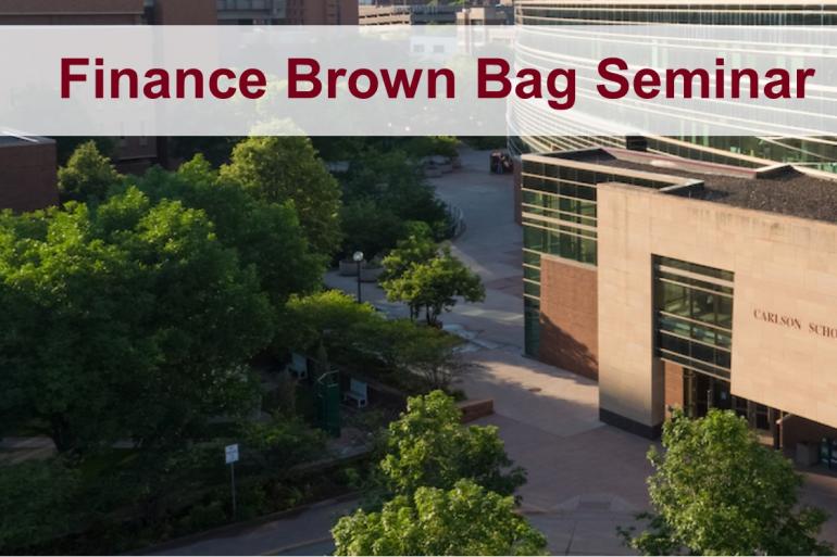Finance Brown Bag Seminar Header - features an aerial shot of the Carlson School, and the UMN "M" with Goldy leaning on it