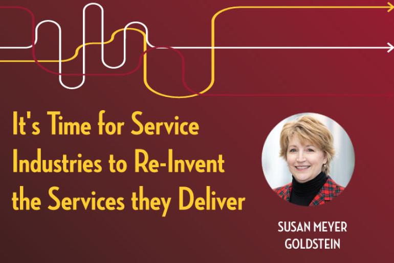 It's Time for Service Industries to Re-Invent the Services they Deliver