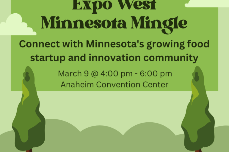 Infographic with text "Expo West Minnesota Mingle: Connect with Minnesota's growing food startup and innovation community. March 9 at 4-6pm; Anaheim Convention Center"