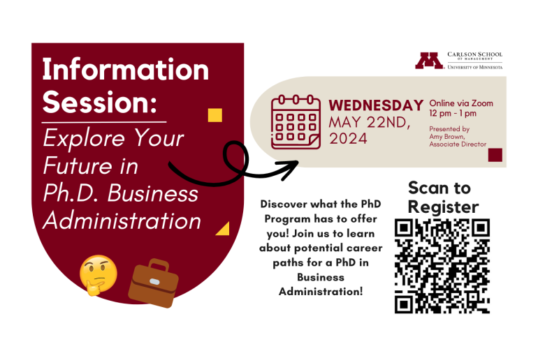 Information Session: Explore Your Future in  Ph.D. Business Administration  Discover what the PhD Program has to offer you! Join us to learn about potential career paths for a PhD in Business Administration! Wednesday, May 22, 2024 Online via Zoom 12pm - 1pm Presented by  Amy Brown, Associate Director