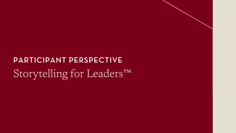 Storytelling for Leaders Participant Perspective