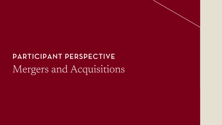 Mergers and Acquisitions Participant Perspective