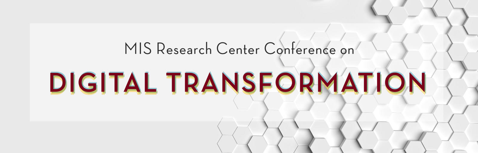 MIS Research Center Conference on Digital Transformation