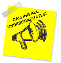 Calling all undergraduates